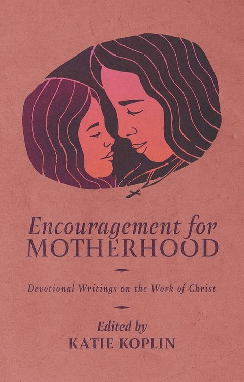 Encouragement for Motherhood(Kobo/電子書)