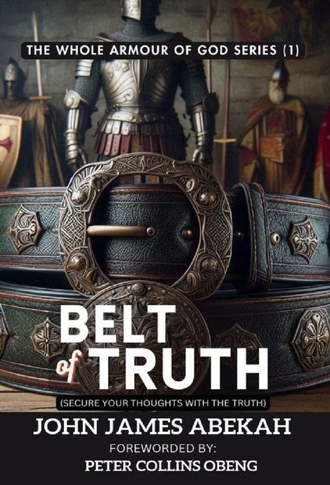 Belt of Truth (Secure Your Thoughts From Deception)(Kobo/電子書)