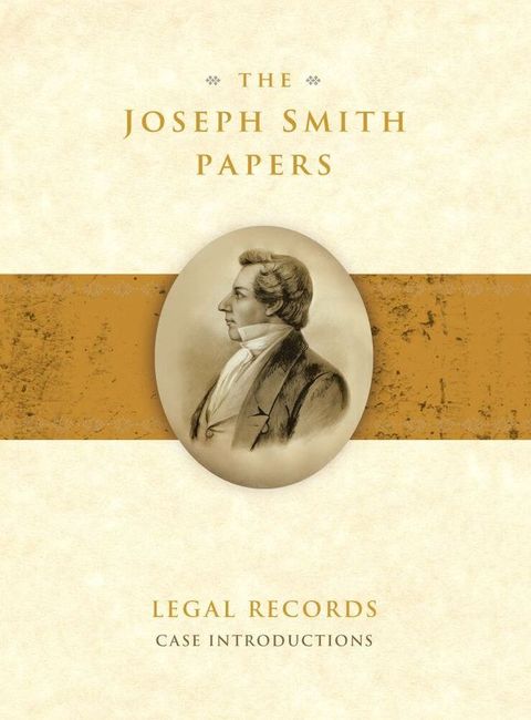 The Joseph Smith Papers, Legal Records: Case Introductions(Kobo/電子書)