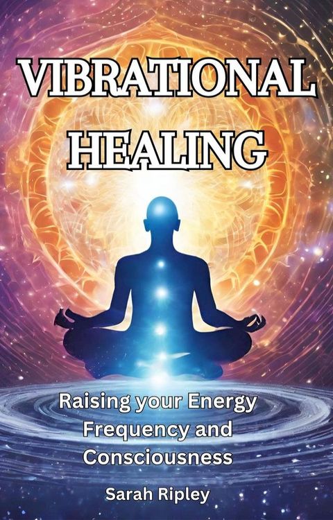 VIBRATIONAL HEALING(Kobo/電子書)