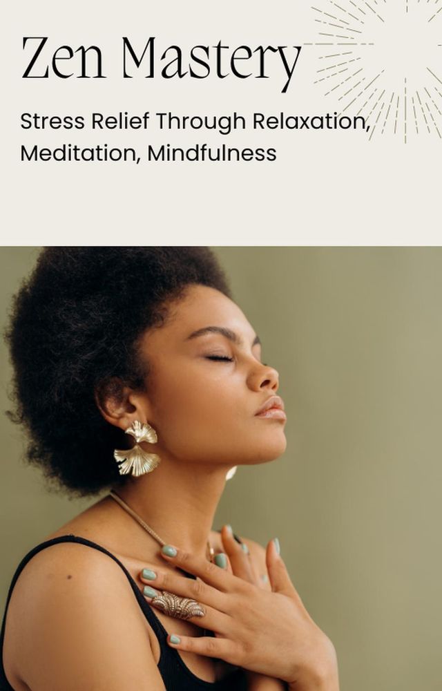  Zen Mastery: Stress Relief Through Relaxation, Meditation, Mindfulness(Kobo/電子書)