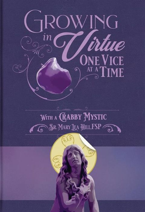 Growing in Virtue, One Vice at a Time(Kobo/電子書)