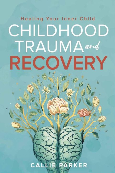 Childhood Trauma and Recovery(Kobo/電子書)