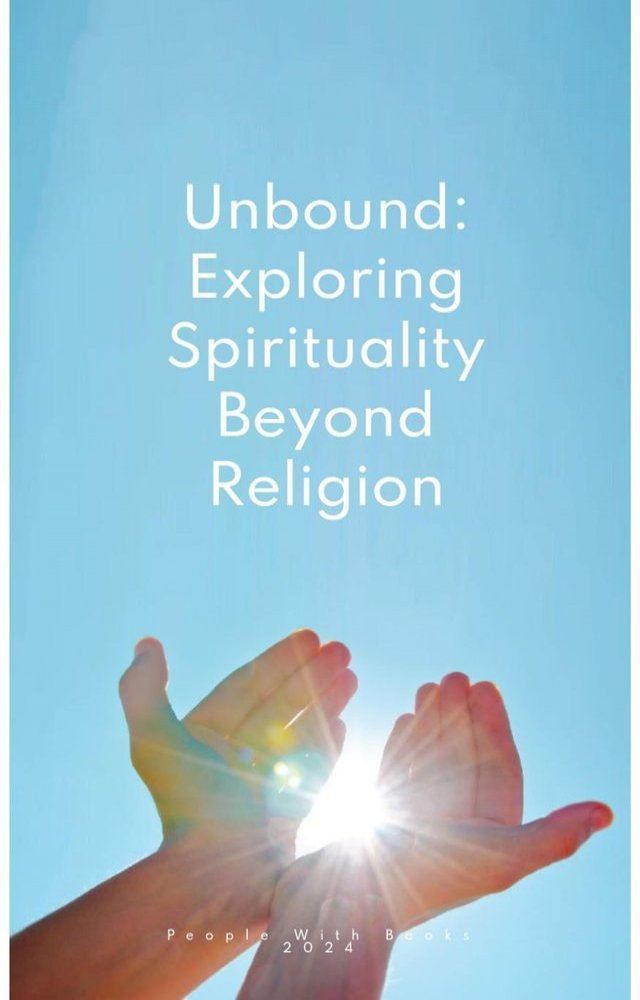  Unbound: Exploring Spirituality Beyond Religion(Kobo/電子書)