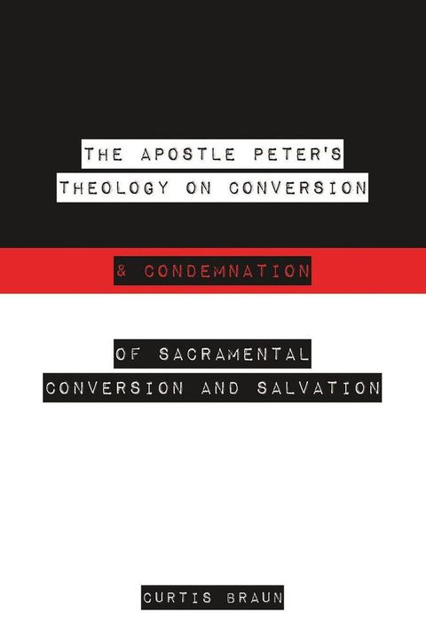 The Apostle Peter's Theology on Conversion & Condemnation(Kobo/電子書)