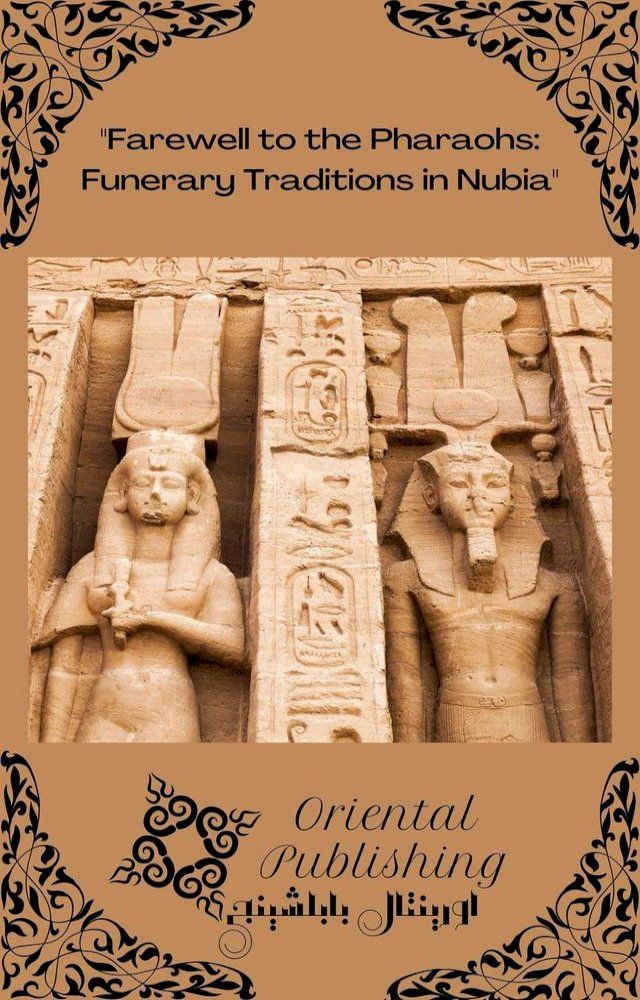  Farewell to the Pharaohs: Funerary Traditions in Nubia(Kobo/電子書)