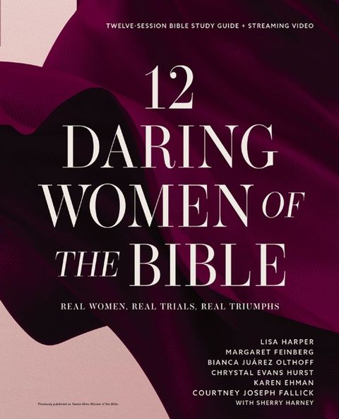 12 Daring Women of the Bible Study Guide plus Streaming Video(Kobo/電子書)