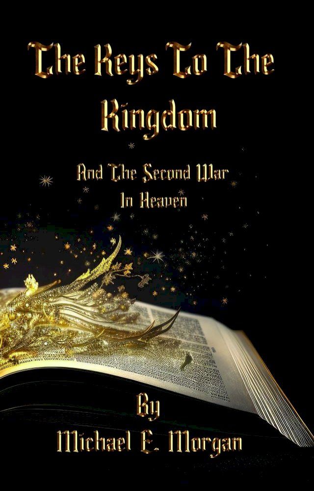  The Keys to the Kingdom, and the Second War in Heaven(Kobo/電子書)