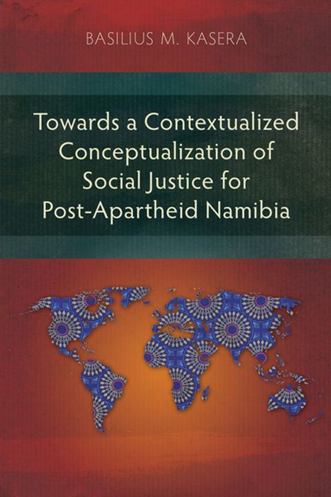 Towards a Contextualized Conceptualization of Social Justice for Post-Apartheid Namibia(Kobo/電子書)