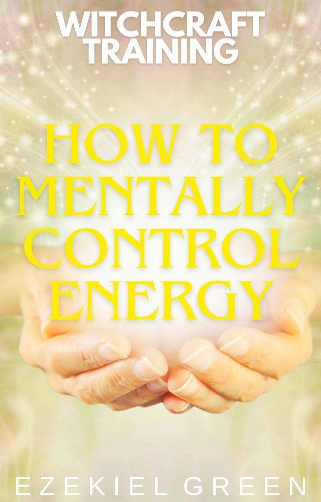  How to Mentally Control Energy(Kobo/電子書)