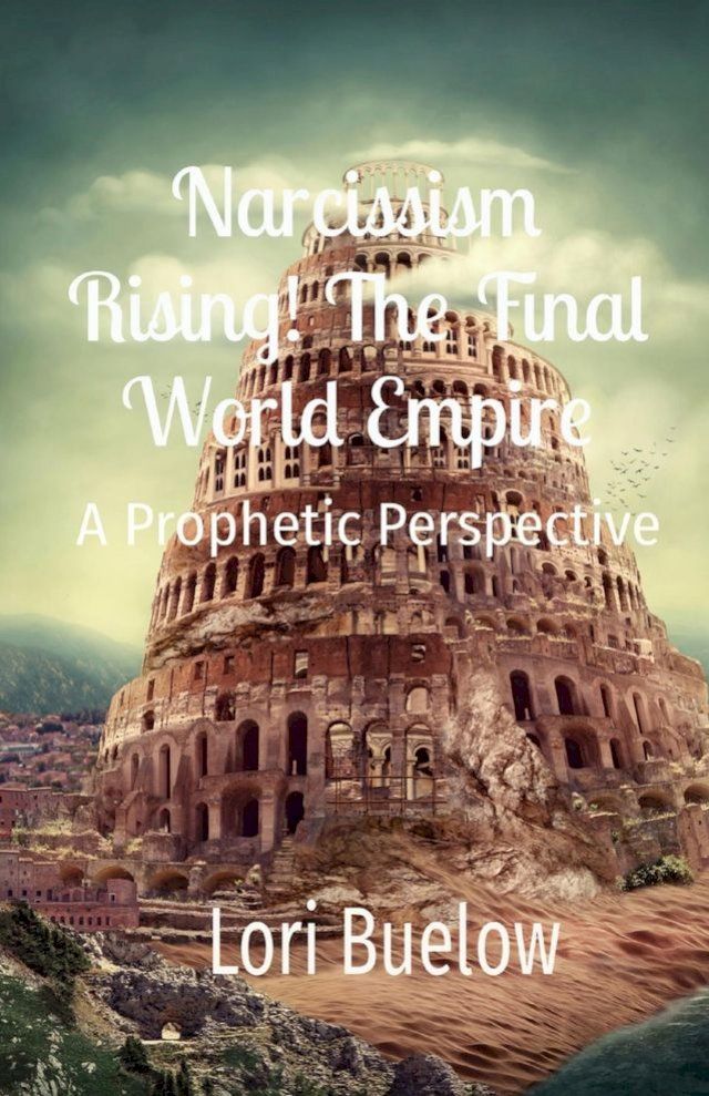  Narcissism Rising! The Final World Empire(Kobo/電子書)