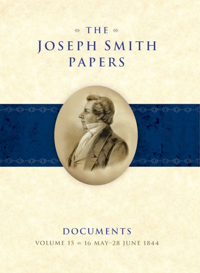  The Joseph Smith Papers, Documents, Volume 15: 16 May28 June 1844(Kobo/電子書)