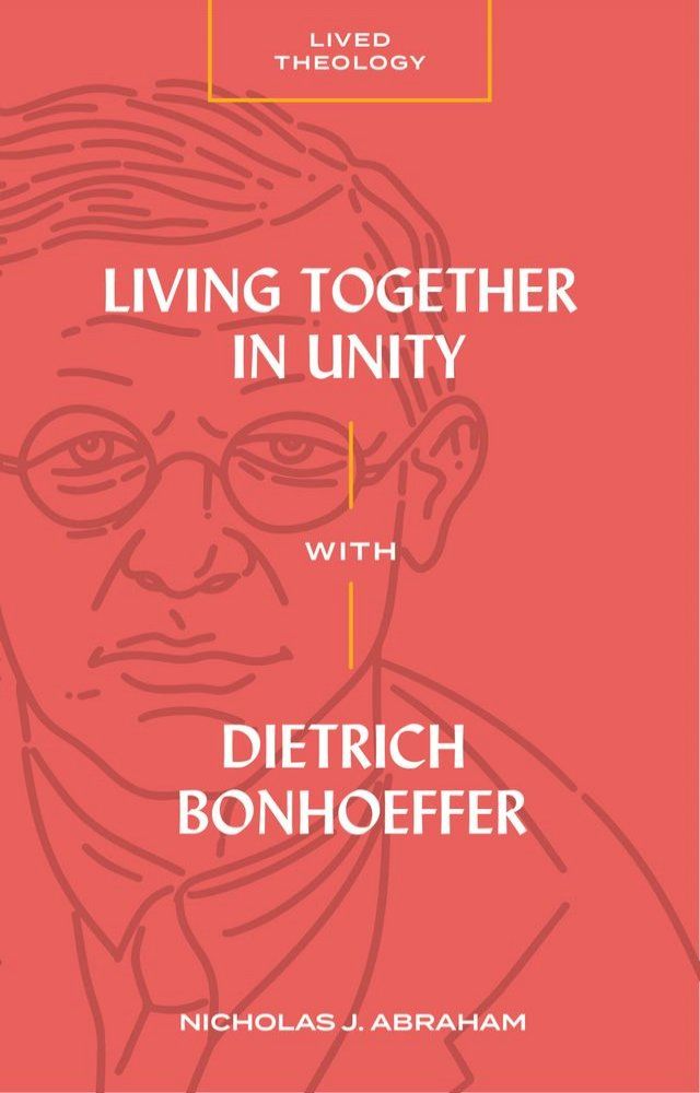  Living Together in Unity with Dietrich Bonhoeffer(Kobo/電子書)