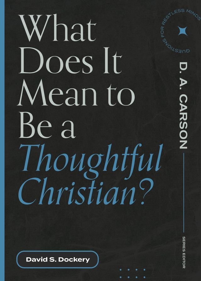  What Does It Mean to Be a Thoughtful Christian?(Kobo/電子書)