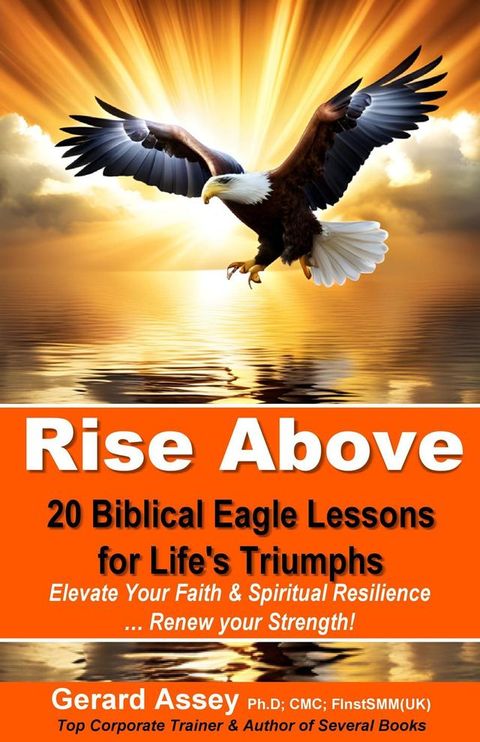 Rise Above: 20 Biblical Eagle Lessons for Life's Triumphs(Kobo/電子書)