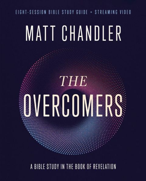 The Overcomers Bible Study Guide plus Streaming Video(Kobo/電子書)