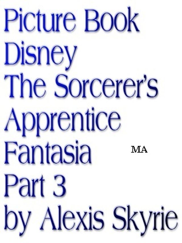  Picture Book Disney The Sorcerer's Apprentice Fantasia Part 3(Kobo/電子書)