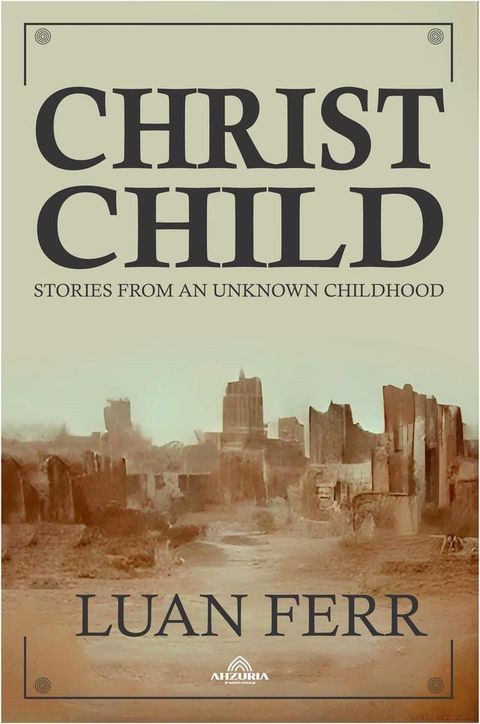 Christ Child - Stories From an Unknown Childhood(Kobo/電子書)