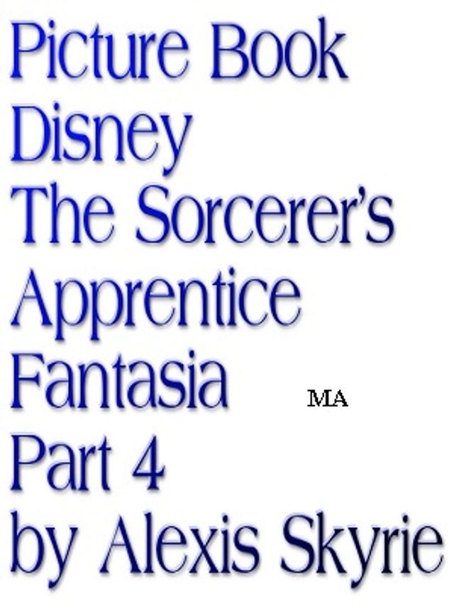  Picture Book Disney The Sorcerer's Apprentice Fantasia Part 4(Kobo/電子書)