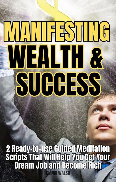 Manifesting Wealth and Success(Kobo/電子書)