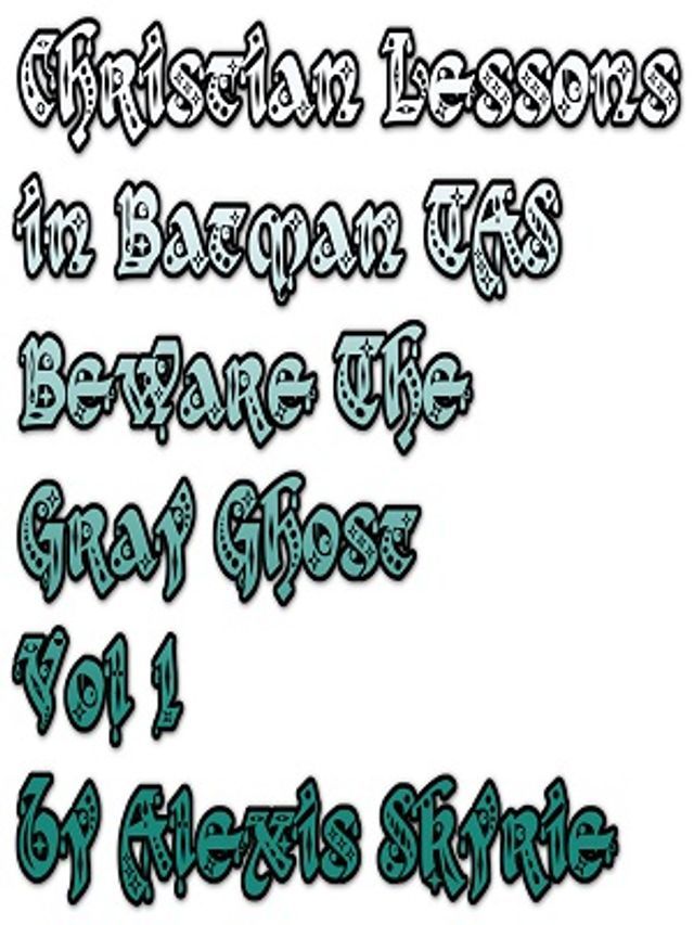  Christian Lessons in Batman TAS Beware the Gray Ghost Vol 1(Kobo/電子書)