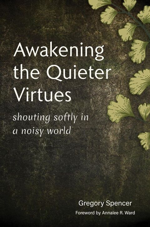 Awakening the Quieter Virtues(Kobo/電子書)