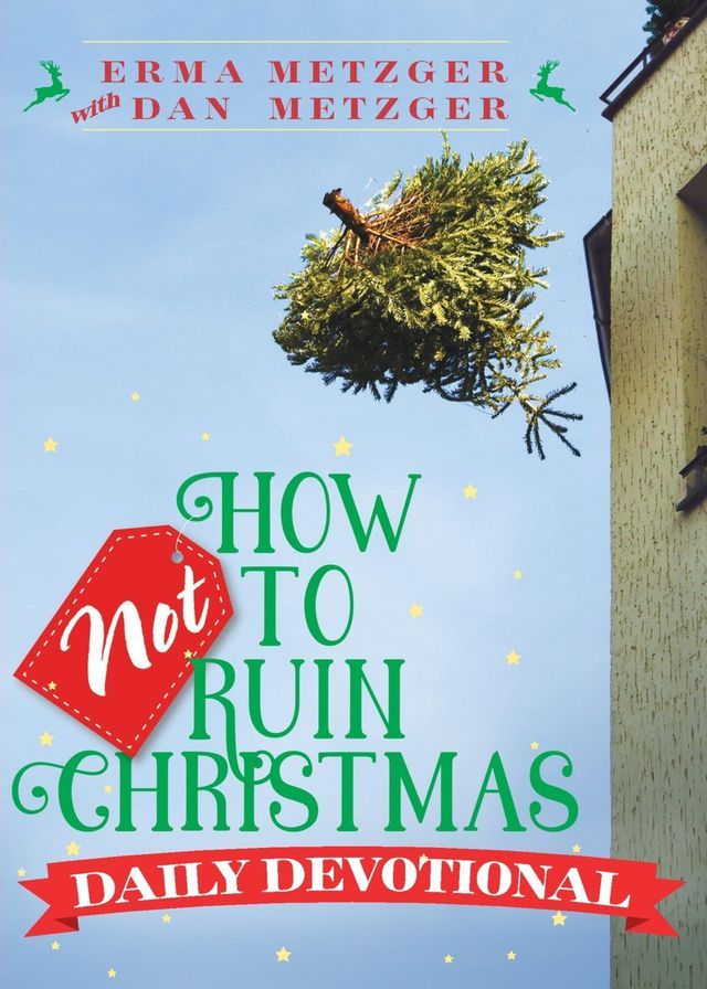  How Not to Ruin Christmas Daily Devotional(Kobo/電子書)