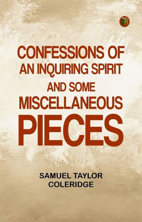 Confessions of an Inquiring Spirit and Some Miscellaneous Pieces(Kobo/電子書)