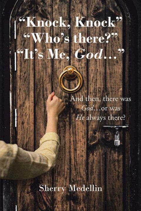 "Knock, Knock" "Who's there?" "It's Me, God..."(Kobo/電子書)