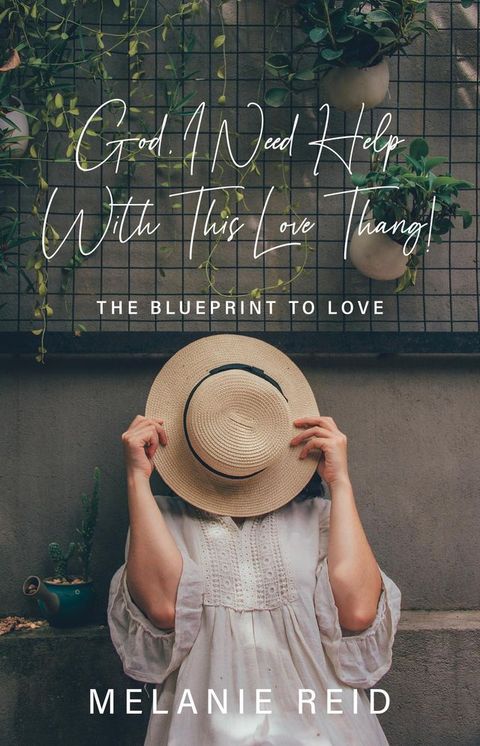 God, I Need Help with This Love Thang!