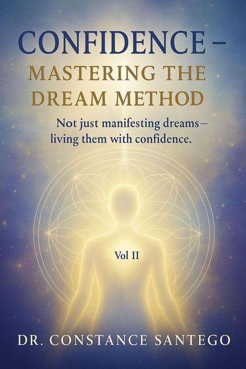 Confidence – Mastering The Dream Method