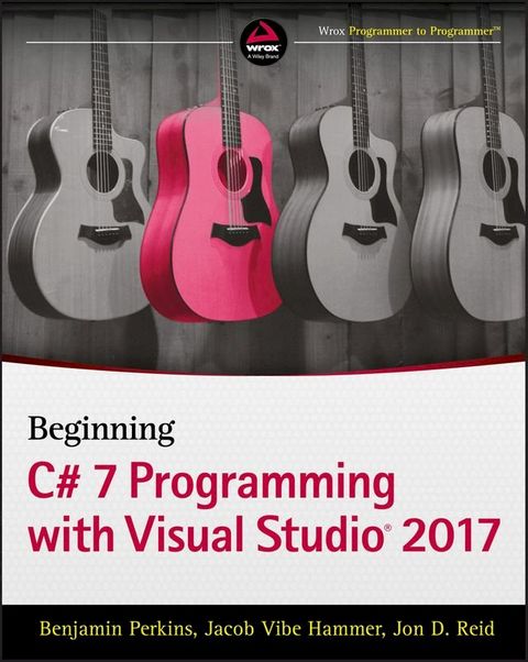 Beginning C# 7 Programming with Visual Studio 2017(Kobo/電子書)