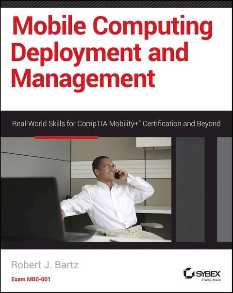 Mobile Computing Deployment and Management(Kobo/電子書)