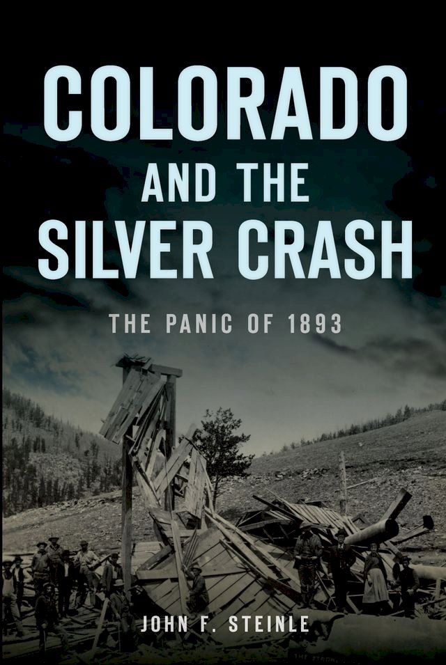  Colorado and the Silver Crash(Kobo/電子書)