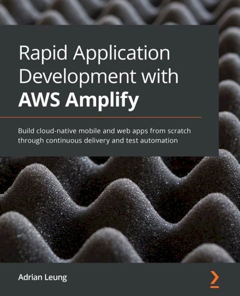 Rapid Application Development with AWS Amplify(Kobo/電子書)