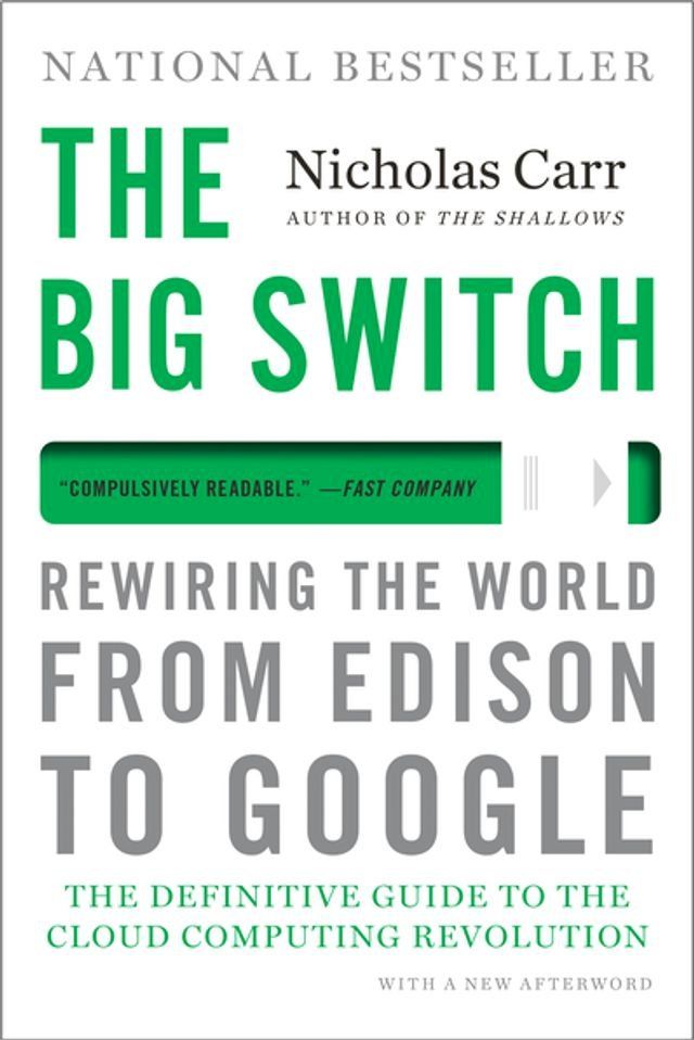  The Big Switch: Rewiring the World, from Edison to Google(Kobo/電子書)