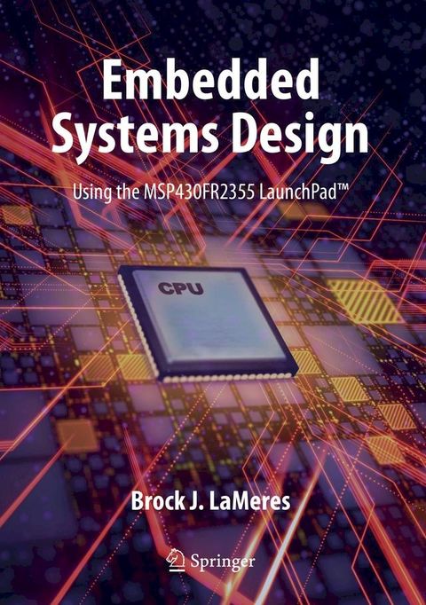 Embedded Systems Design using the MSP430FR2355 LaunchPad(Kobo/電子書)