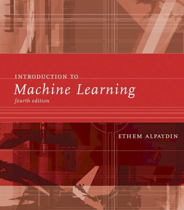  Introduction to Machine Learning, fourth edition(Kobo/電子書)