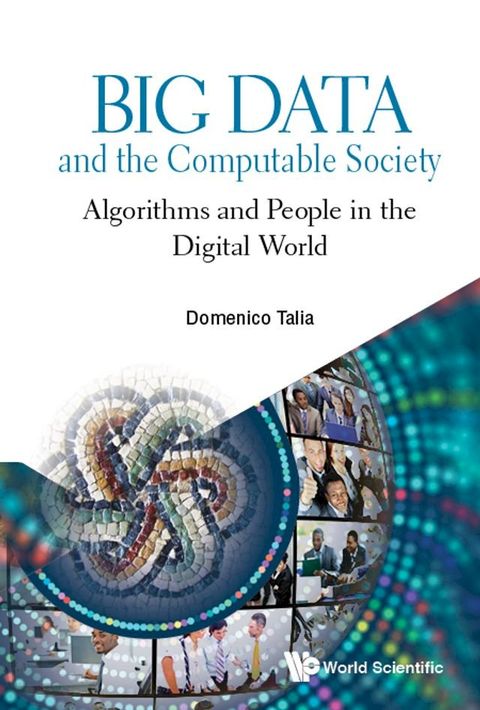 Big Data And The Computable Society: Algorithms And People In The Digital World(Kobo/電子書)