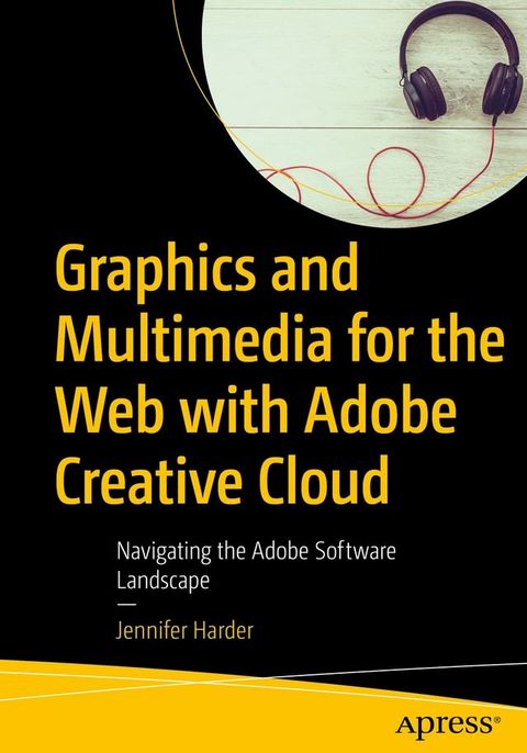 Graphics and Multimedia for the Web with Adobe Creative Cloud(Kobo/電子書)