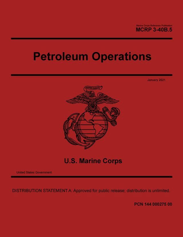  Marine Corps Reference Publication MCRP 3-40B.5 Petroleum Operations January 2021(Kobo/電子書)