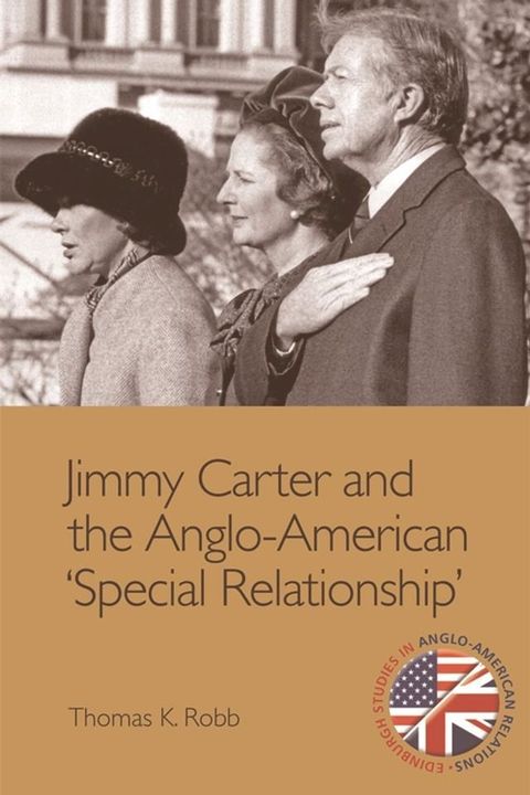 Jimmy Carter and the Anglo-American &quote;Special Relationship&quote;(Kobo/電子書)