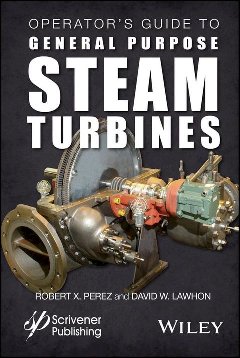 Operator's Guide to General Purpose Steam Turbines(Kobo/電子書)