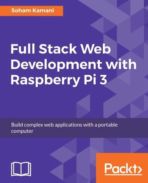 Full Stack Web Development with Raspberry Pi 3(Kobo/電子書)