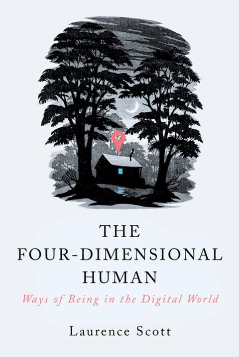 The Four-Dimensional Human: Ways of Being in the Digital World(Kobo/電子書)