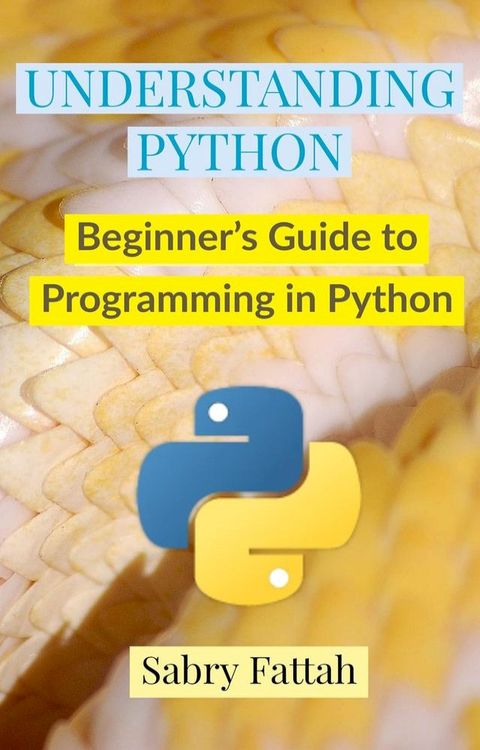 Understanding Python : Beginner's Guide to Programming(Kobo/電子書)