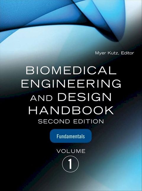 Biomedical Engineering & Design Handbook, Volumes I and II(Kobo/電子書)