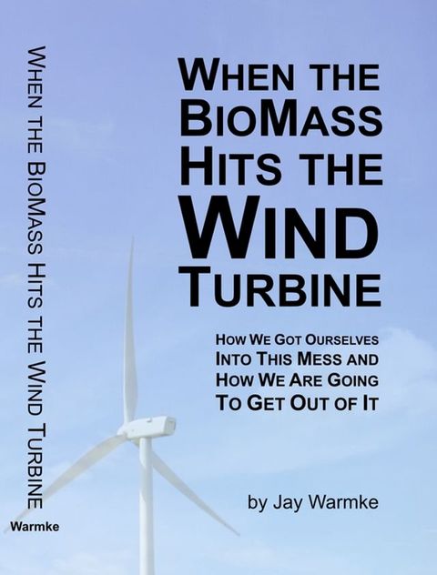 When the BioMass Hits the Wind Turbine(Kobo/電子書)