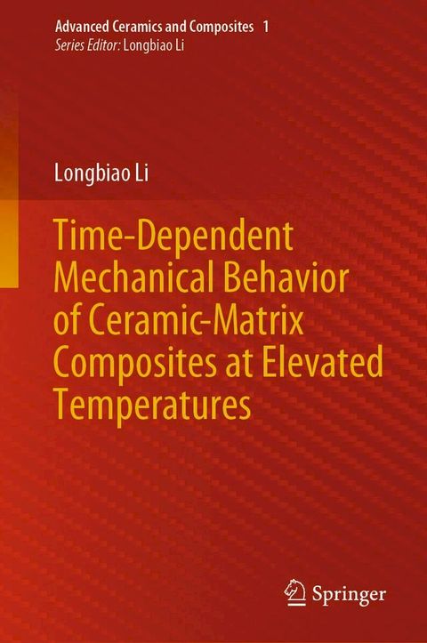 Time-Dependent Mechanical Behavior of Ceramic-Matrix Composites at Elevated Temperatures(Kobo/電子書)