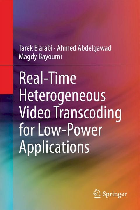 Real-Time Heterogeneous Video Transcoding for Low-Power Applications(Kobo/電子書)